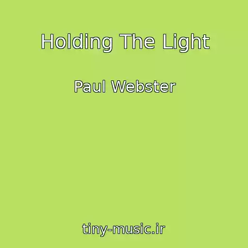 کاور آهنگ Holding The Light از Paul Webster