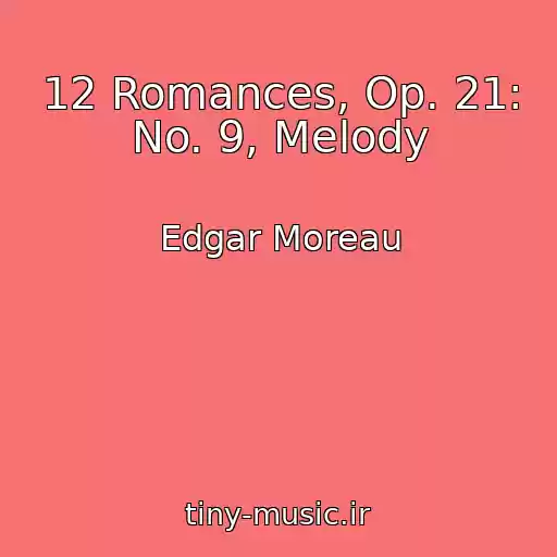 کاور آهنگ 12 Romances, Op. 21: No. 9, Melody از Edgar Moreau