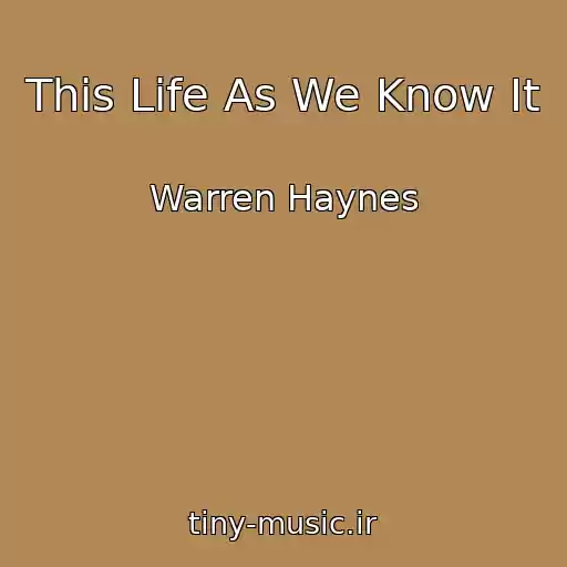 کاور آهنگ This Life As We Know It از Warren Haynes