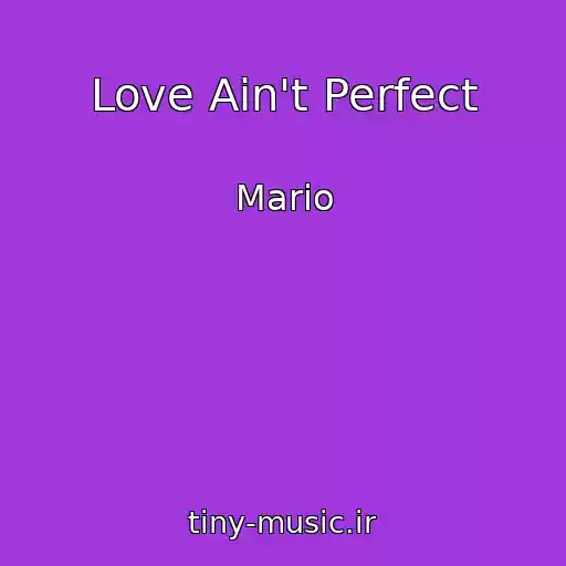 کاور آهنگ Love Ain't Perfect از Mario