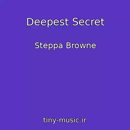 کاور آهنگ Deepest Secret از Steppa Browne