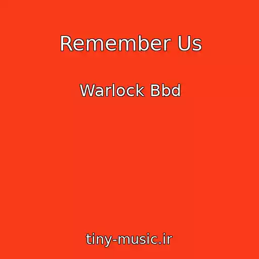 کاور آهنگ Remember Us از Warlock Bbd