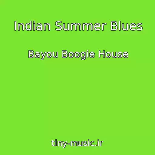 کاور آهنگ Indian Summer Blues از Bayou Boogie House