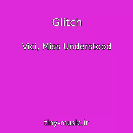 کاور آهنگ Glitch از Vici, Miss Understood