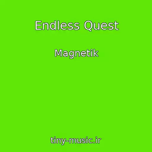 کاور آهنگ Endless Quest از Magnetik
