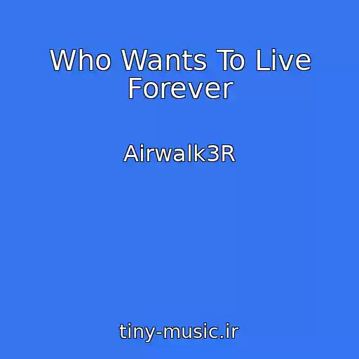 کاور آهنگ Who Wants To Live Forever از Airwalk3R