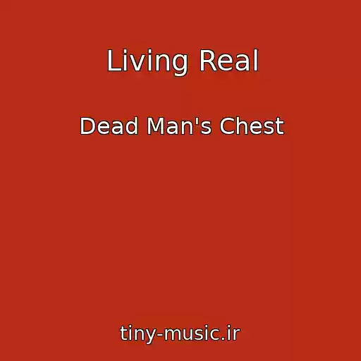 کاور آهنگ Living Real از Dead Man's Chest