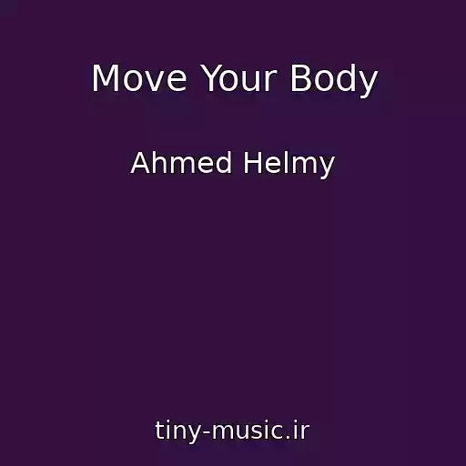 کاور آهنگ Move Your Body از Ahmed Helmy