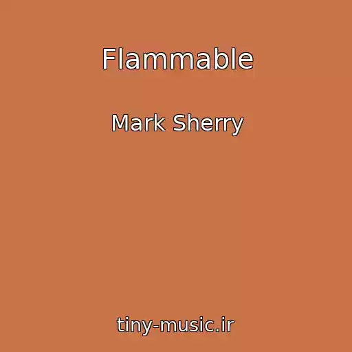 کاور آهنگ Flammable از Mark Sherry