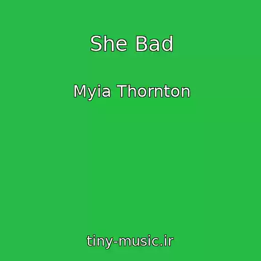 کاور آهنگ She Bad از Myia Thornton