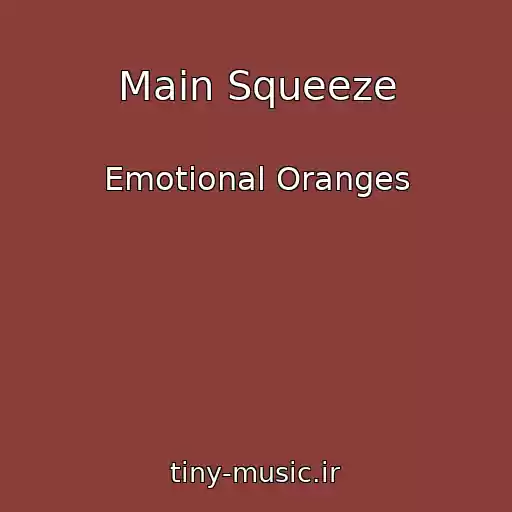 کاور آهنگ Main Squeeze از Emotional Oranges