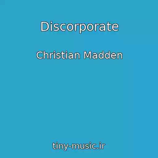 کاور آهنگ Discorporate از Christian Madden