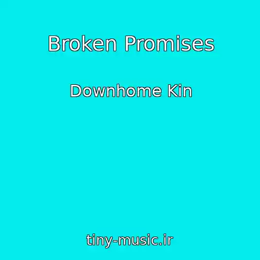 کاور آهنگ Broken Promises از Downhome Kin
