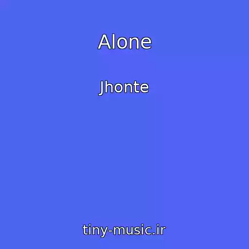 کاور آهنگ Alone از Jhonte