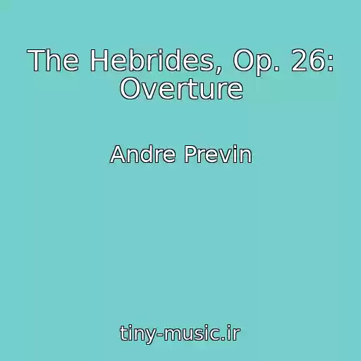 کاور آهنگ The Hebrides, Op. 26: Overture از Andre Previn