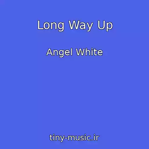 کاور آهنگ Long Way Up از Angel White