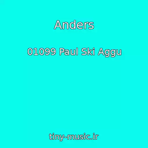 کاور آهنگ Anders از 01099 Paul Ski Aggu