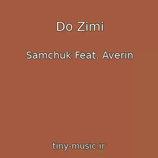 کاور آهنگ Do Zimi از Samchuk Feat. Averin