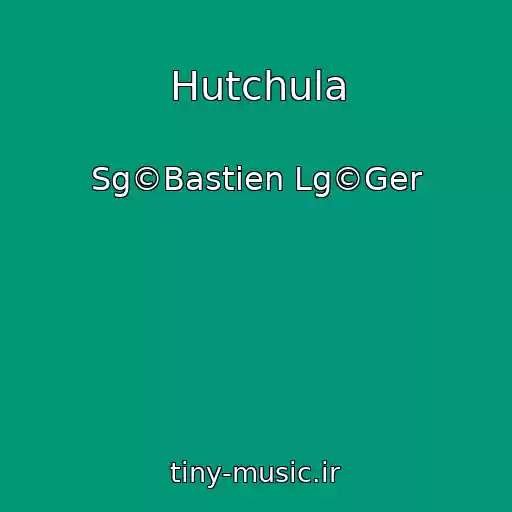 کاور آهنگ Hutchula از Sg©Bastien Lg©Ger