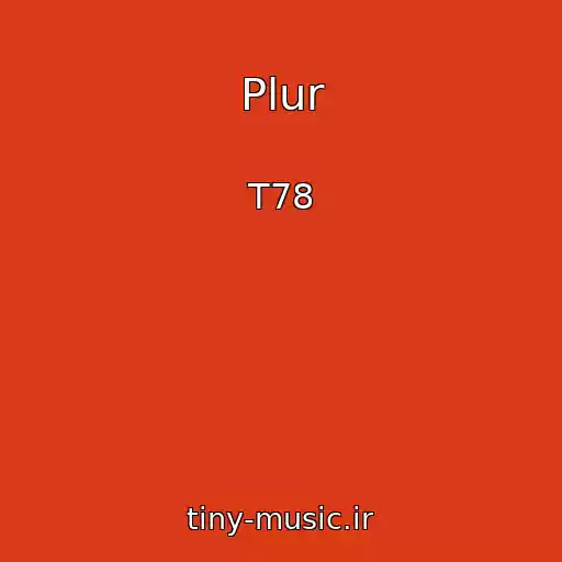 کاور آهنگ Plur از T78