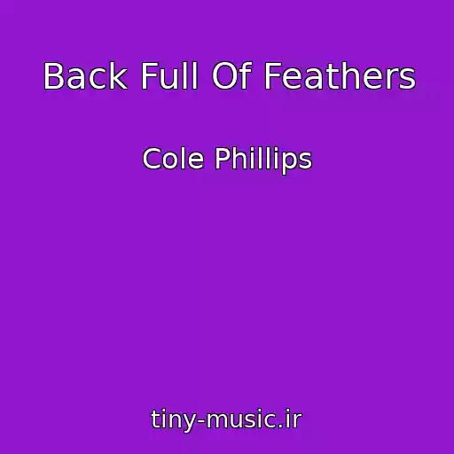 کاور آهنگ Back Full Of Feathers از Cole Phillips