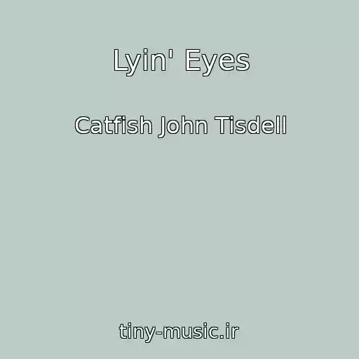 کاور آهنگ Lyin' Eyes از Catfish John Tisdell