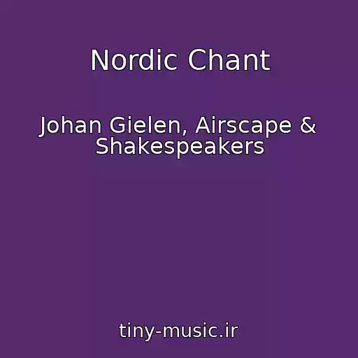 کاور آهنگ Nordic Chant از Johan Gielen, Airscape & Shakespeakers