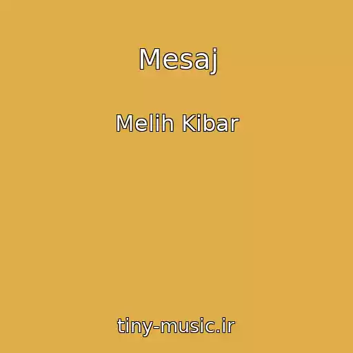 کاور آهنگ Mesaj از Melih Kibar