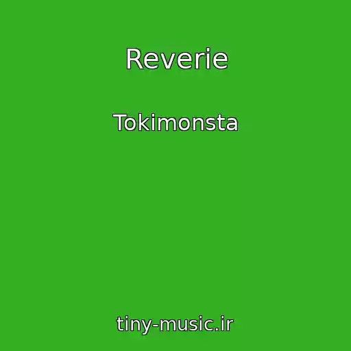 کاور آهنگ Reverie از Tokimonsta