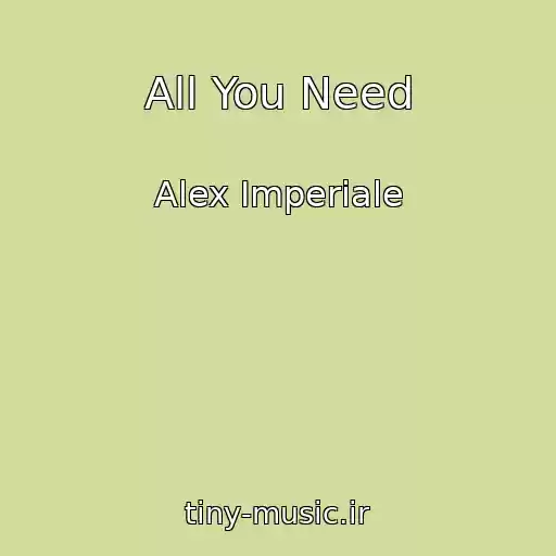 کاور آهنگ All You Need از Alex Imperiale
