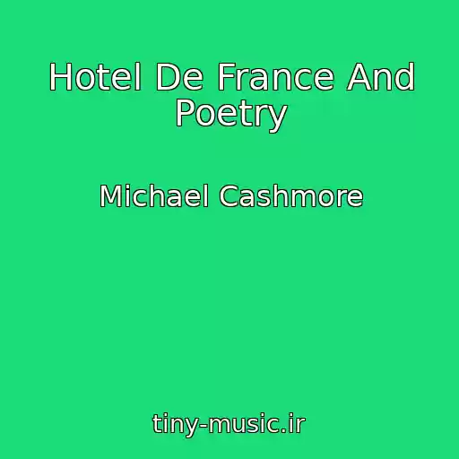 کاور آهنگ Hotel De France And Poetry از Michael Cashmore