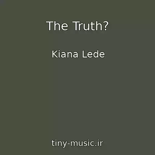 کاور آهنگ The Truth? از Kiana Lede