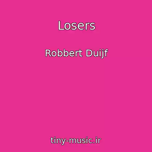 کاور آهنگ Losers از Robbert Duijf