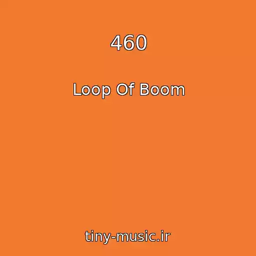 کاور آهنگ 460 از Loop Of Boom