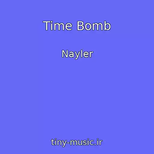 کاور آهنگ Time Bomb از Nayler