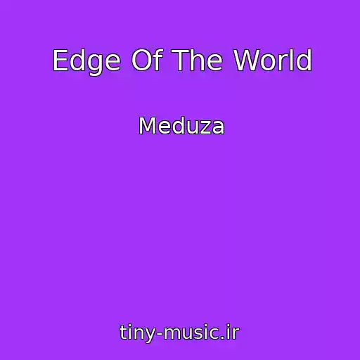 کاور آهنگ Edge Of The World از Meduza