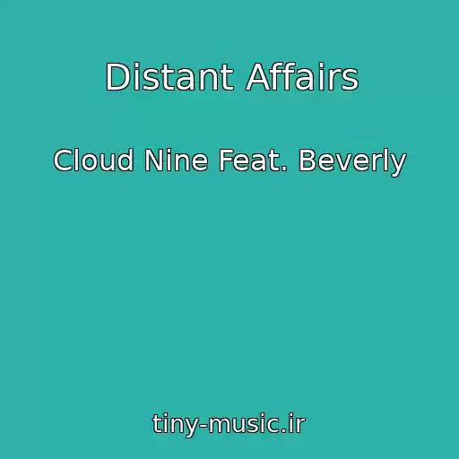 کاور آهنگ Distant Affairs از Cloud Nine Feat. Beverly