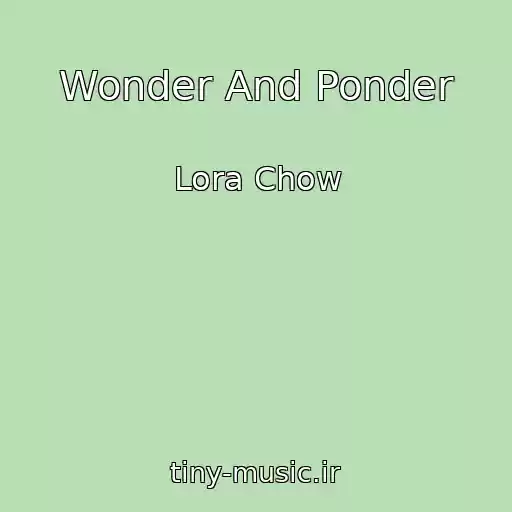 کاور آهنگ Wonder And Ponder از Lora Chow