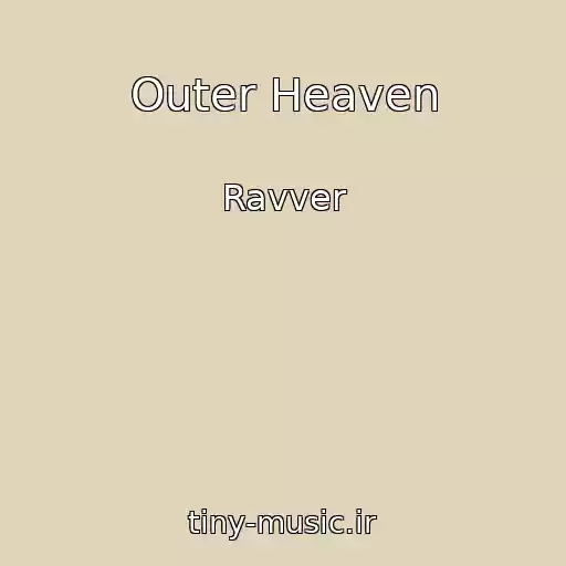 کاور آهنگ Outer Heaven از Ravver