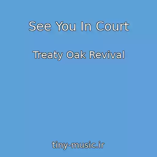 کاور آهنگ See You In Court از Treaty Oak Revival