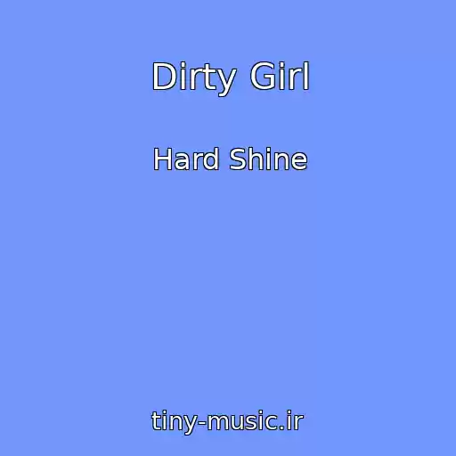 کاور آهنگ Dirty Girl از Hard Shine