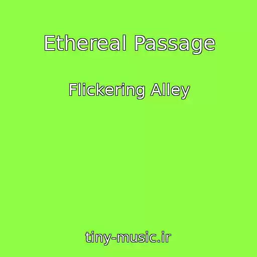 کاور آهنگ Ethereal Passage از Flickering Alley