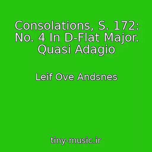 کاور آهنگ Consolations, S. 172: No. 4 In D-Flat Major. Quasi Adagio از Leif Ove Andsnes