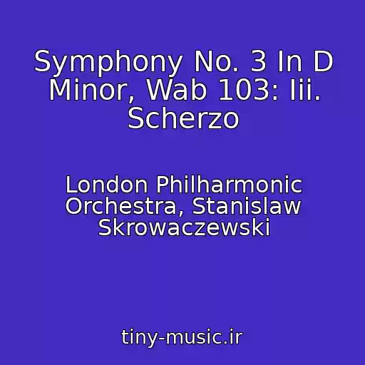 کاور آهنگ Symphony No. 3 In D Minor, Wab 103: Iii. Scherzo از London Philharmonic Orchestra, Stanislaw Skrowaczewski