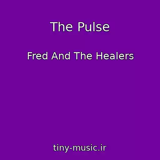کاور آهنگ The Pulse از Fred And The Healers