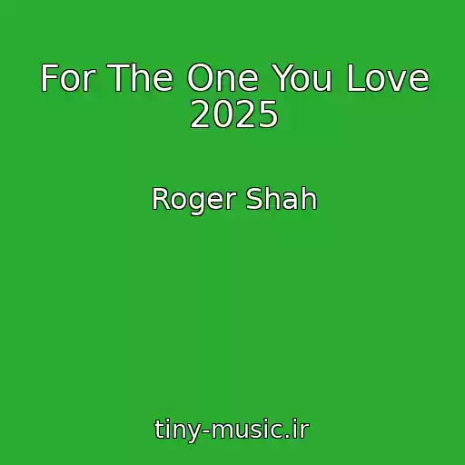 کاور آهنگ For The One You Love 2025 از Roger Shah