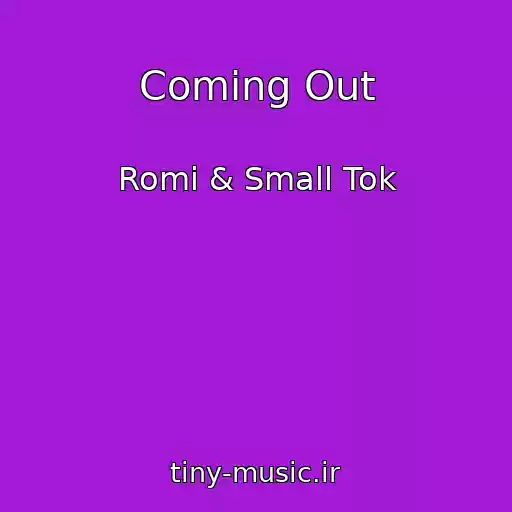 کاور آهنگ Coming Out از Romi & Small Tok