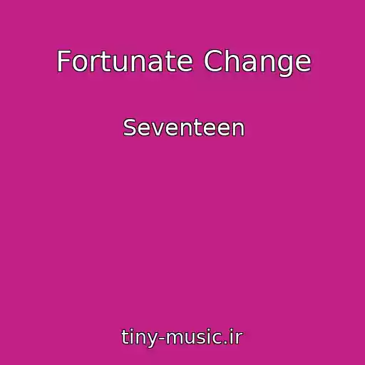 کاور آهنگ Fortunate Change از Seventeen