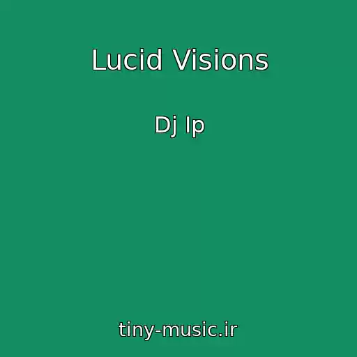 کاور آهنگ Lucid Visions از Dj Ip