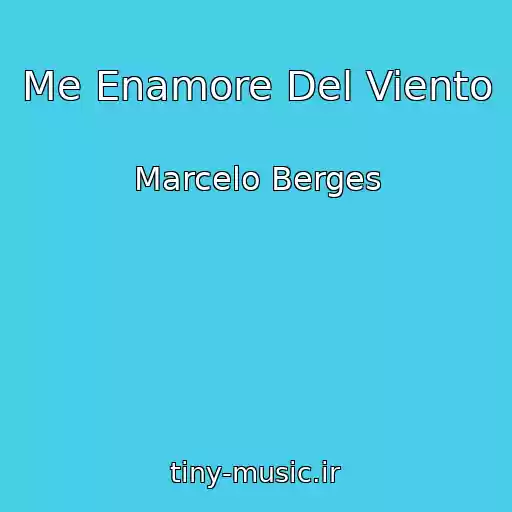 کاور آهنگ Me Enamore Del Viento از Marcelo Berges